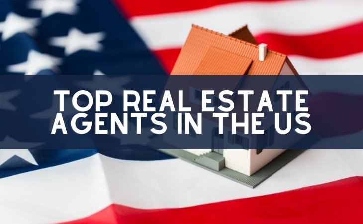 25 Top Real Estate Agents In The US (Updated For 2022)
